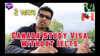 Pakistan To Canada Study VISA Without IELTS (2 WAYS)