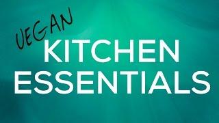 VEGAN KITCHEN ESSENTIALS | Vegan Michele