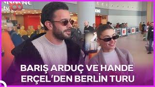 Barış Arduç ve Hande Erçel Berlin Galasından Döndü!