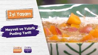  Meyveli Yulaflı Puding | Taylan Kümeli | İyi Yaşam