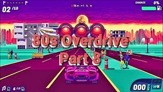 80sO Part 8 - I am the King 80sOverdrive Gameplay