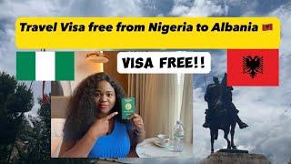 Travel Visa Free from Nigeria  to Albania 