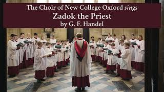 Zadok the Priest sung by the Choir of New College Oxford directed by Robert Quinney