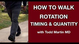 How to Walk Timing and Quantity of Core Rotation with Todd Martin MD