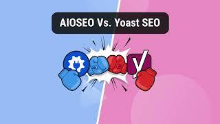 AIOSEO vs Yoast SEO - Which WordPress SEO Plugin Will Triumph.