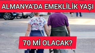 Almanya'da Emeklilik Yaşı 70'mi Olacak?