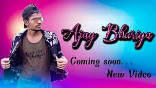 New video coming soon  // Ajay Bhuriya //  Song Vk Bhuriya // #King timli player#