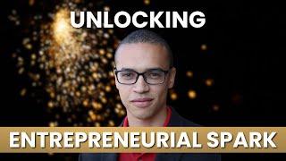 ENTREPRENEURS Reveal Their Secret Spark