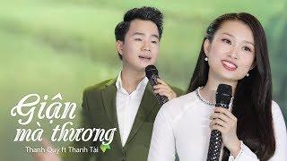 Giận Mà Thương || Thanh Tài ft Thanh Quý [ Official MV ]