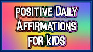 28 Positive Affirmations for Kids Confidence and Self-Esteem | #affirmations #dailyaffirmations