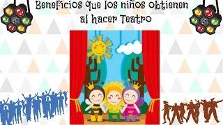 Beneficios que obtienen los niños al hacer Teatro