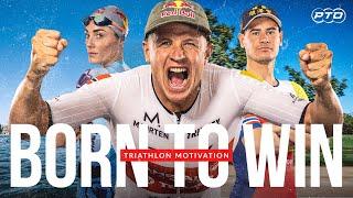 Triathlon Motivation  'Born to Win'