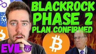 BREAKING - BLACKROCK PHASE 2 BITCOIN PLAN CONFIRMED! (HOLY SH*T)