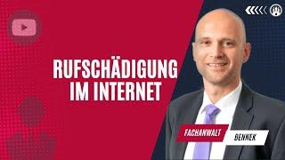 Rufschädigung im Internet: Wichtige Hinweise vom Fachanwalt