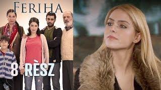 Feriha - 8. rész