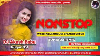 Wedding Nonstop Hindi Song | Hard Bass Vibration Mix | DJ Akash Babu Jaunpur No.1 2025