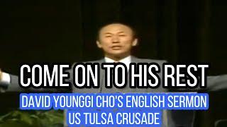 [David Younggi Cho's English Sermon] "Come On To His Rest' US Tulsa Crusade