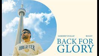 Back For Glory | Sandeep Dullat | Bugzy | New Punjabi Song 2024 |