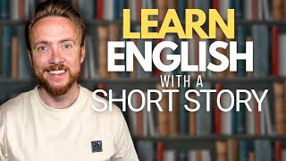 Learn English with a short story | Full STUDY guide | British English