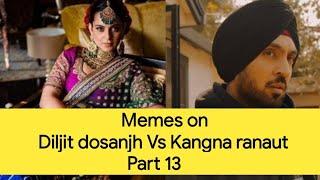 Meme on Diljit dosanjh Vs Kangna ranaut  (Part 13)