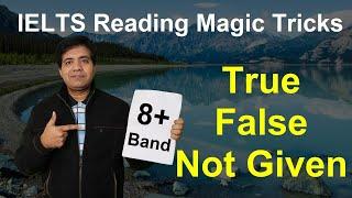 TRUE || FALSE || NOT GIVEN || IELTS READING MAGIC TRICKS BY ASAD YAQUB