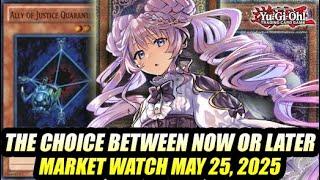 The Choice Between Now Or Later! Yu-Gi-Oh! Market Watch May 25, 2025
