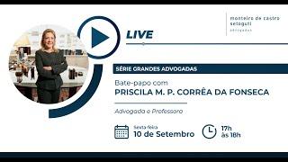 SÉRIE GRANDES ADVOGADAS - Bate-papo com PRISCILA M. P. CORRÊA DA FONSECA