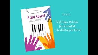 "5 am Start"-2  Klaviernoten für Anfänger - Fünf-Finger-Melodien für eine perfekte Handhaltung