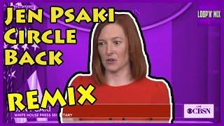 Jen Psaki - Circle Back Remix - Loop'n'Mix (#Short)