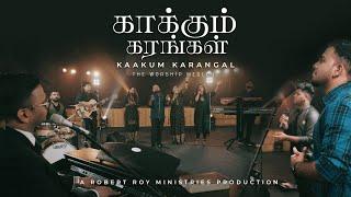 KAAKUM KARANGAL - The Worship Medley | Robert Roy | Tamil Christian Songs