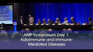 AMP® Symposium Day 1: Autoimmune and Immune-Mediated Diseases