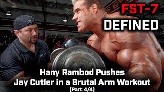 FST-7 DEFINED: Hany Rambod Pushes Jay Cutler in a Brutal Arm Workout (Part 4/4)