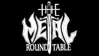 METAL ROUND TABLE - Ep 100 - History of The Metal Round Table.