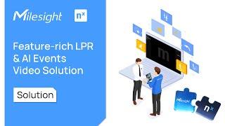 Milesight & Network Optix丨Feature-rich LPR & AI Events Video Solution