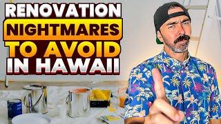 Buying A Home in Hawaii? - 3 Biggest Renovation Mistakes You Must Avoid! (Do's & Don'ts)