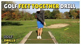 Feet Together Golf Drill: Fix your tempo and balance