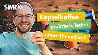 Nespresso & Co.? Wie Kaffeekapseln auch umweltfreundlich gehen I Ökochecker SWR