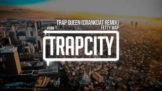 Fetty Wap - Trap Queen (Crankdat Remix)