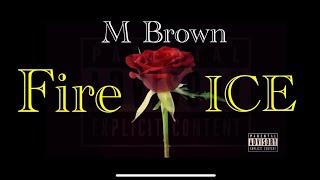 M Brown #Fire & ICE