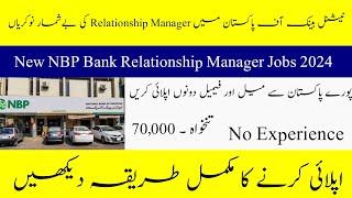 National Bank of Pakistan Relationship Manager Jobs 2024- New Career Opportunity In PK- How to Apply