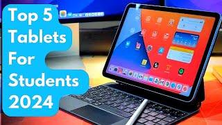 Top 5 : Best Tablets for Students 2024