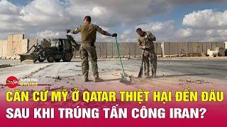 An ninh thế giới tối 24/6: Tổng hợp thiệt hại của căn cứ Mỹ ở Qatar sau đòn tấn công dữ dội của Iran