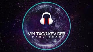 Dang Thao - Vim Txoj Kev Deb (DJPeter Remix) | REMIX // DANCE | 