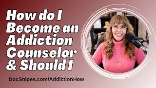 The Truth About Becoming An Addiction Counselor (Career Opportunities)