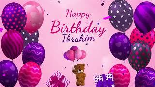 Happy Birthday Ibrahim | Ibrahim Happy Birthday Song | Ibrahim