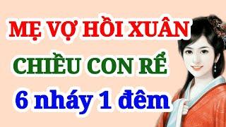 Nghe Một Lần Nhớ Mãi Mãi: " MẸ VỢ HỒI XUÂN " | Chuyện Làng Quê Việt Nam