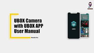 UBOX Camera: Complete Setup & Troubleshooting Guide with UBOX APP User Manual