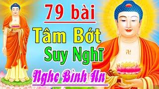 Nhạc Phật Giáo - LK Nhạc Phật Giáo Hay Nhất 2024 #79 BÀI TÂM BỚT SUY NGHĨ #Nghe Bình An May Mắn