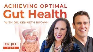 20: Dr  Jill LIVE with Dr  Kenneth Brown on Gut Health