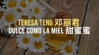  Teresa Teng - Dulce como la miel [ES/CH/Pinyin]